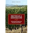 Brunello di Montalcino: Understanding and Appreciating One of Italy’s Greatest Wines