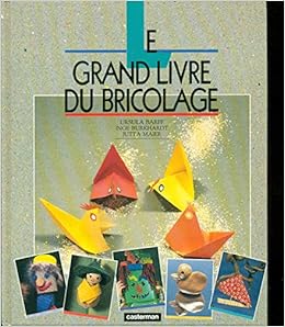 Amazon Fr Le Grand Livre Du Bricolage Tome 1 Le Grand Livre Du Bricolage Barff Ursula Burkhardt Inge Maier Jutta Livres