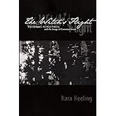 The Witch's Flight: The Cinematic, the Black Femme, and the Image of Common Sense (Perverse Modernities: A Series Edited by Jack Halberstam and Lisa Lowe)