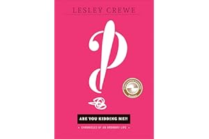 Are You Kidding Me?!: Chronicles of an Ordinary Life