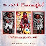 I Am Enough: God Made Me Enough