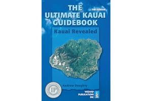 The Ultimate Kauai Guidebook: Kauai Revealed