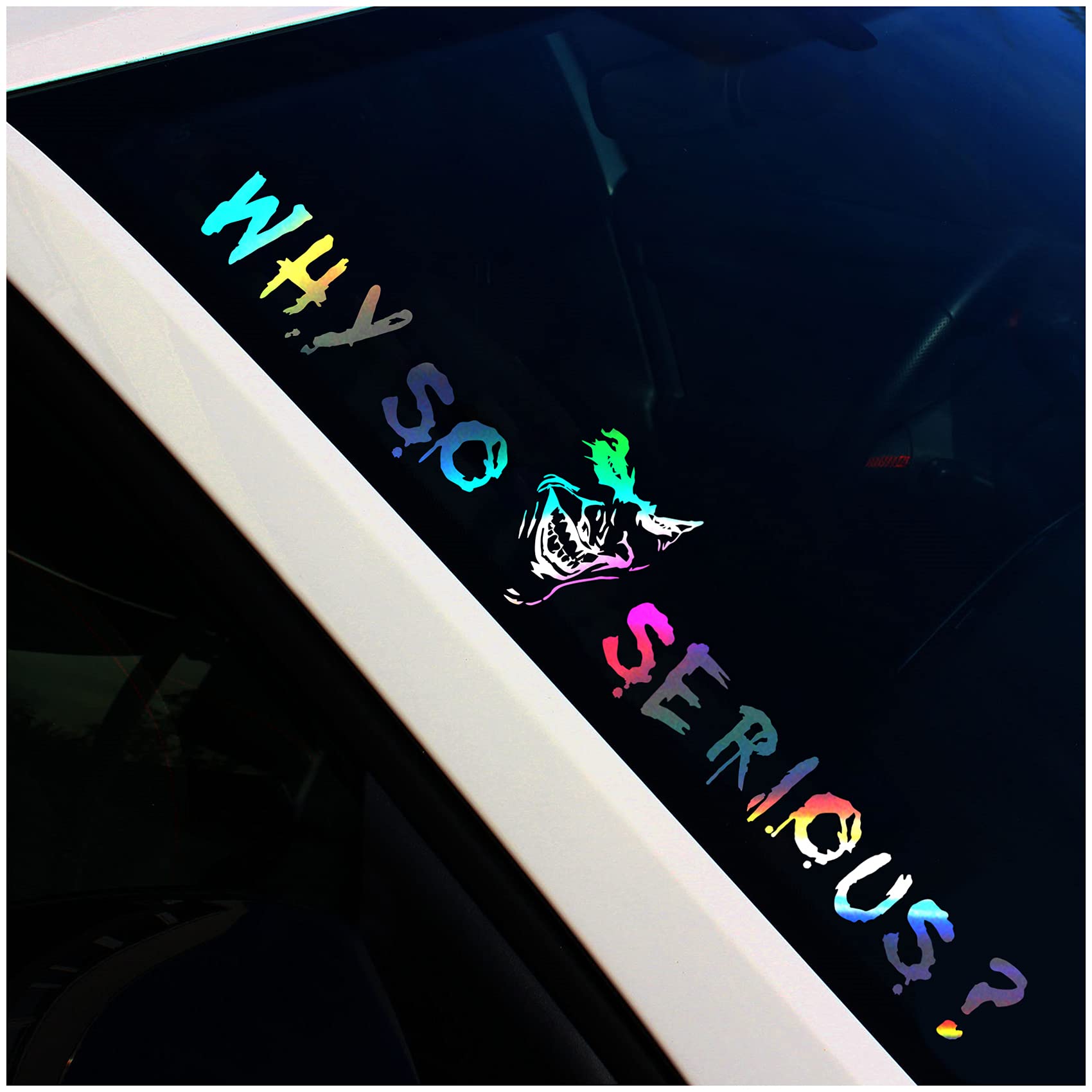 FS56 WHY SO SERIOUS "Joker" Finest Folia (Hologram) Front Window Sticker Decal
