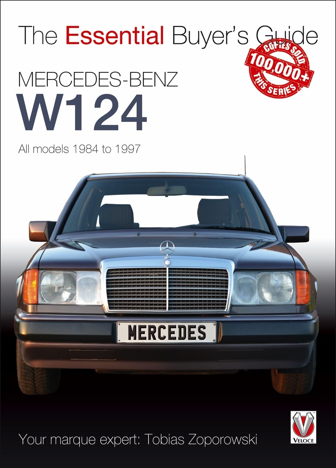 Mercedes-Benz W124 - All models 1984-1997: All models 1984 to 1997 (Essential Buyer's Guide)