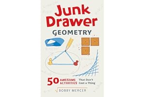 Junk Drawer Geometry: 50 Awesome Activities That Don't Cost a Thing (4) (Junk Drawer Science)