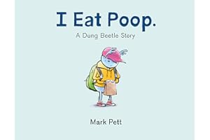 I Eat Poop.: A Dung Beetle Story