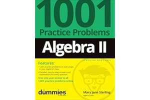 Algebra II: 1001 Practice Problems For Dummies (+ Free Online Practice)