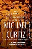 The Many Cinemas of Michael Curtiz by R. Barton Palmer, Murray Pomerance