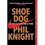 Shoe Dog: A Memoir by the Creator of Nike