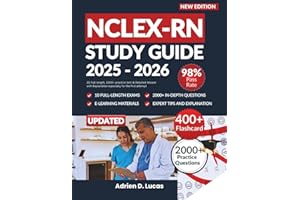NCLEX - RN STUDY GUIDE 2025-2026: 10 Full length, 1000+ practice test & Detailed Answer with Explanation especially for the first attempt