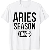 Aries Season On - Astrology Zodiac Sign T-Shirt