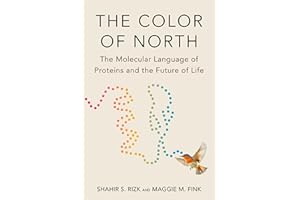 The Color of North: The Molecular Language of Proteins and the Future of Life
