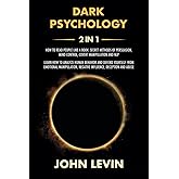 Dark Psychology: 2 Books in1 - How to Read People Like a Book. Secret Methods of Influence, Mind Control, Covert Manipulation and NLP. Analyze Human Behavior and Avoid Manipulation, Lies and Abuse