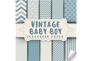 Vintage Baby boy Scrapbook Paper: Decorative Double-Sided Baby boy Scrapbooking Pages,Craft Papers For Junk Journals, Wrappin