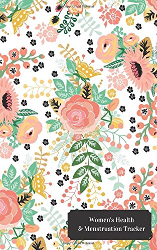 Women's Health & Menstruation Tracker: Monitor your menstrual cycle, fertile period and Diet all in one place| Food & Lifestyle Journal | Keep Healthy ... | Easy To Use | 5 x 8