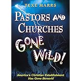 Pastors and Churches Gone Wild!