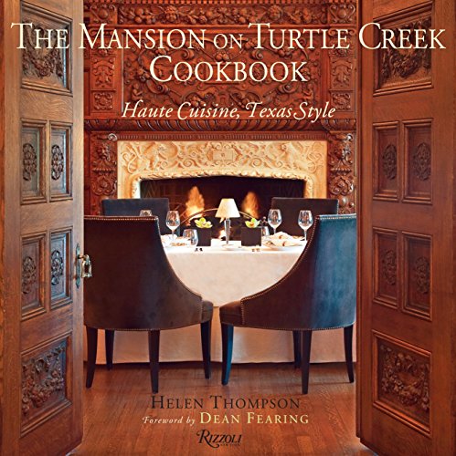 The Mansion on Turtle Creek Cookbook: Haute Cuisine, Texas Style The Mansion on Turtle Creek Cookbook: Haute Cuisine, Texas Style
