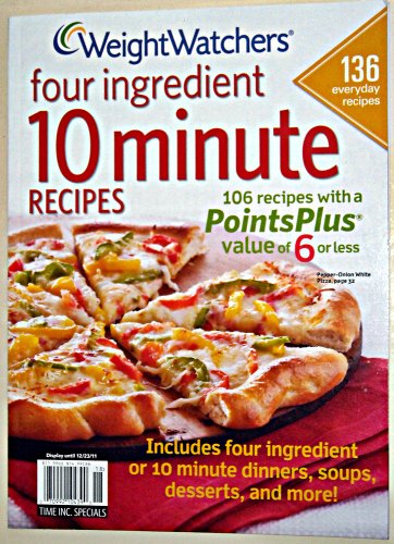 Weight Watchers Fall 2011 Four Ingredient 10 Minute Recipes (Four Ingredient Fall 2011) by (Paperback)