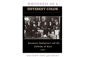 Whiteness of a Different Color: European Immigrants and the Alchemy of Race