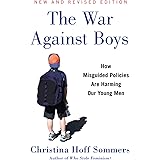 The War Against Boys: How Misguided Policies are Harming Our Young Men