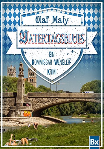 Vatertagsblues: Ein Kommissar Wengler Krimi (German Edition)
