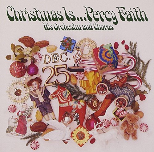 Percy Faith - Christmas Is�percy Faith His Orchestra And Chorus - Zortam Music
