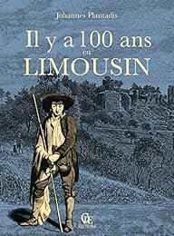 Il y a 100 ans en Limousin