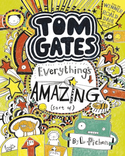 Tom Gates 3: Everything's Amazing (sort of) (Tom Gates series) by [Pichon, Liz]