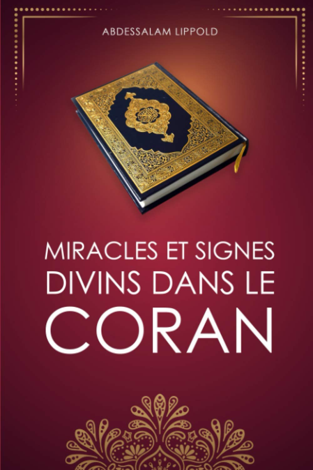 Amazon Fr Miracles Et Signes Divins Dans Le Coran Lippold Abdessalam Livres