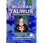 Mudras for Taurus: Yoga for your Hands (Mudras for Astrological Signs Book 2)