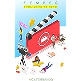 FFMPEG - From Zero to Hero