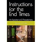 Instructions for the End Times: An Exposition of 2 Thessalonians (Riches from the Word)