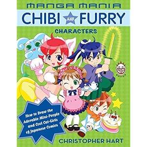 Manga Mania Chibi and Furry Characters: How to Draw the Adorable Mini-Characters and Cool Cat-Girls of Manga