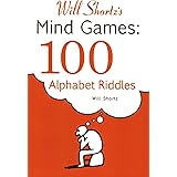 Will Shortz's Mind Games: 100 Alphabet Riddles: 100 Alphabet Riddles
