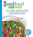 Good Food Eat Well: 14-Day Healthy Eating Diet by BBC Digital