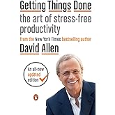 Getting Things Done: The Art of Stress-Free Productivity