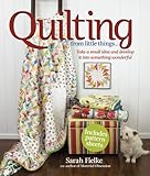 Quilting from Little Things...: Take a small idea and develop it into something wonderful