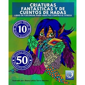 Libro de Colorear para Adultos Contra El Stress: Criaturas Fantásticas y de Cuentos de Hadas (Relajación y Meditación) (Volume 4) (Spanish Edition)