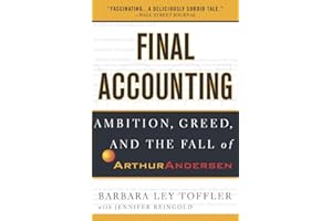 Final Accounting: Ambition, Greed and the Fall of Arthur Andersen