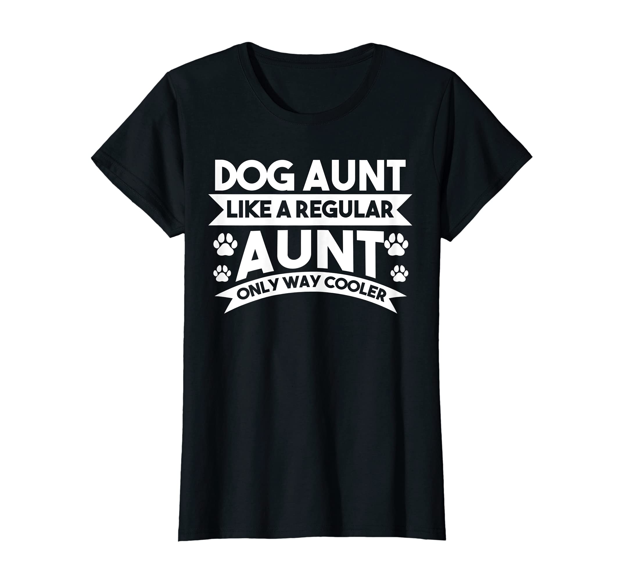 Womens Dog Aunt like a regular only way cooler Dog Aunt T-Shirt — image 1