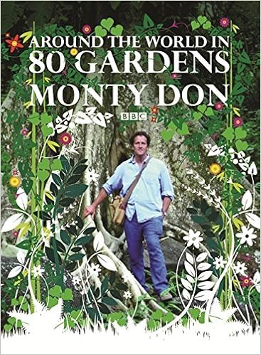 Around The World In 80 Gardens By Monty Don 25 Jan 2008 Hardcover Amazon Com Books