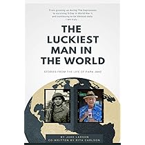 The Luckiest Man in the World: Stories from the life of Papa Jake ...