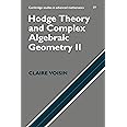 Hodge Theory and Complex Algebraic Geometry II: Volume 2 (Cambridge Studies in Advanced Mathematics, Series Number 77)