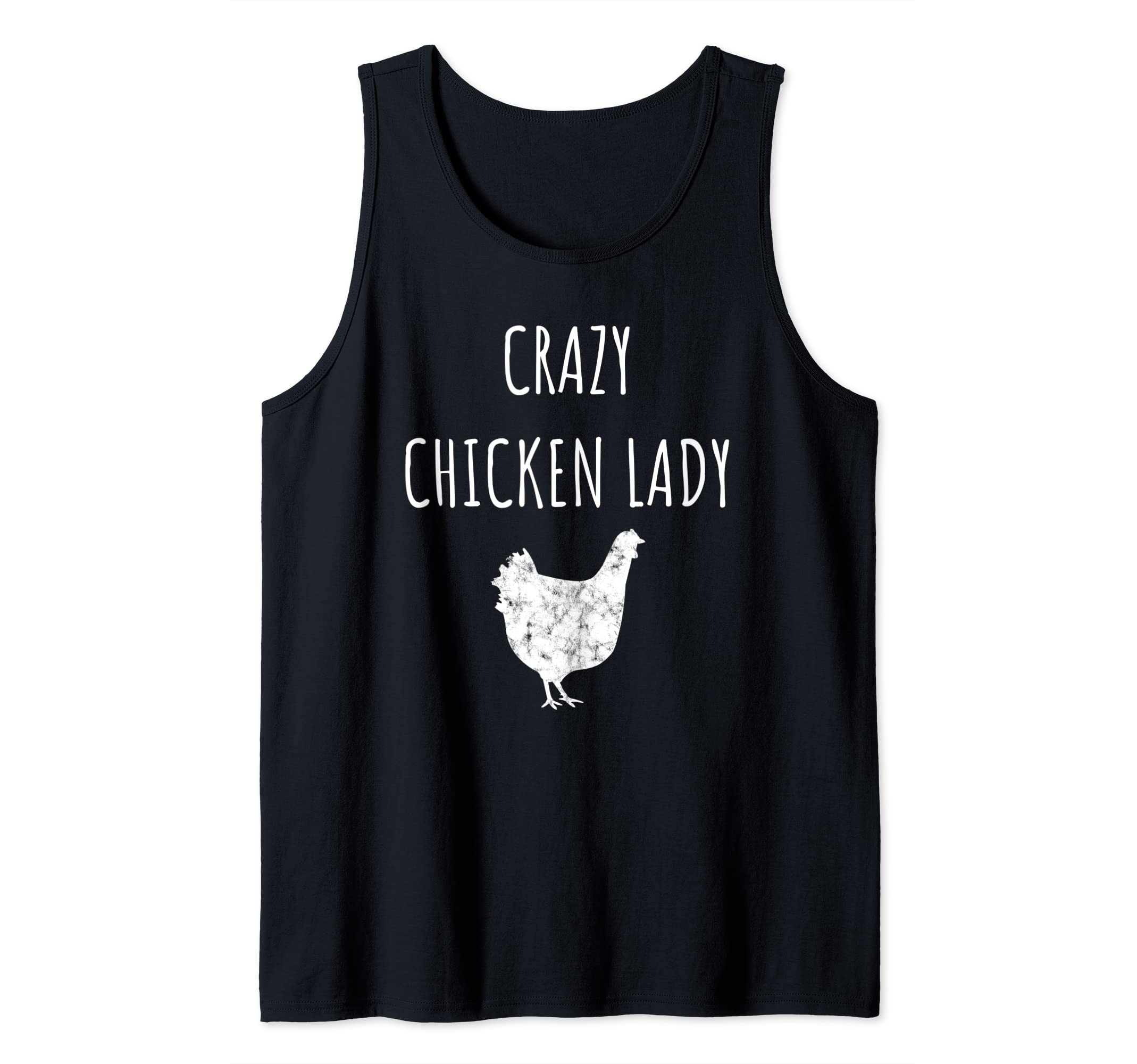 Crazy Chicken Lady Chick Eggs Poultry Fowl Hen Pet Backyard Tank Top