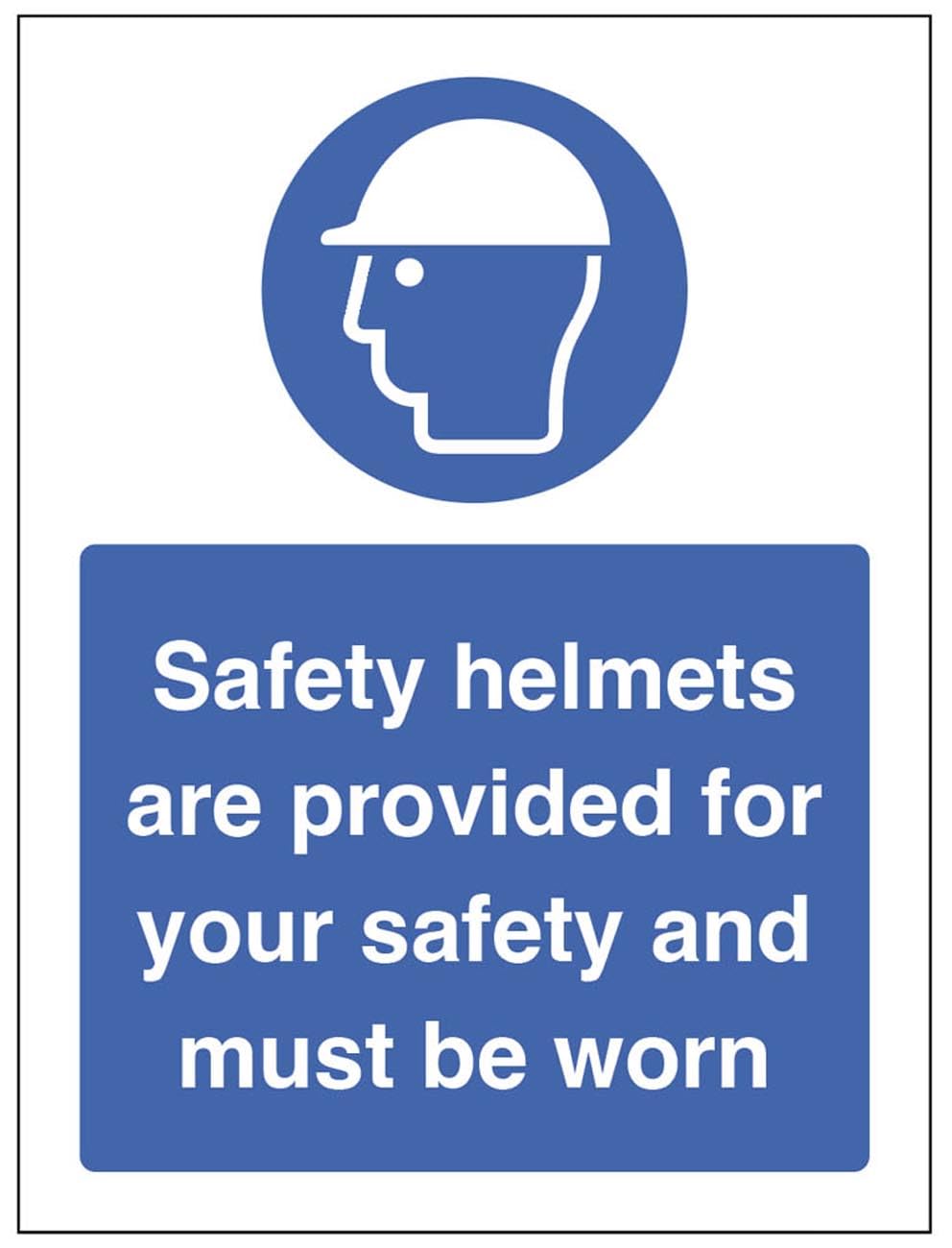 Safety helmets are provided for your safety and must be worn (semi rigid pvc safety sign)