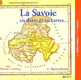 La  Savoie en dates et en cartes...
