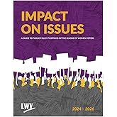 Impact on Issues 2024 – 2026: A Guide to Public Policy Positions of the League of Women Voters