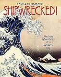 Shipwrecked!: The True Adventures of a Japanese Boy by Rhoda Blumberg