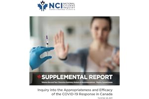 Inquiry into the Appropriateness and Efficacy of the COVID-19 Response in Canada: Supplemental Report: Volume One and Two: Ex