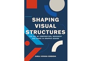 Shaping Visual Structures: The Art of Composition, Movement, and Space in Graphic Design
